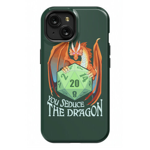 You Seduce The Dragon Phone Case